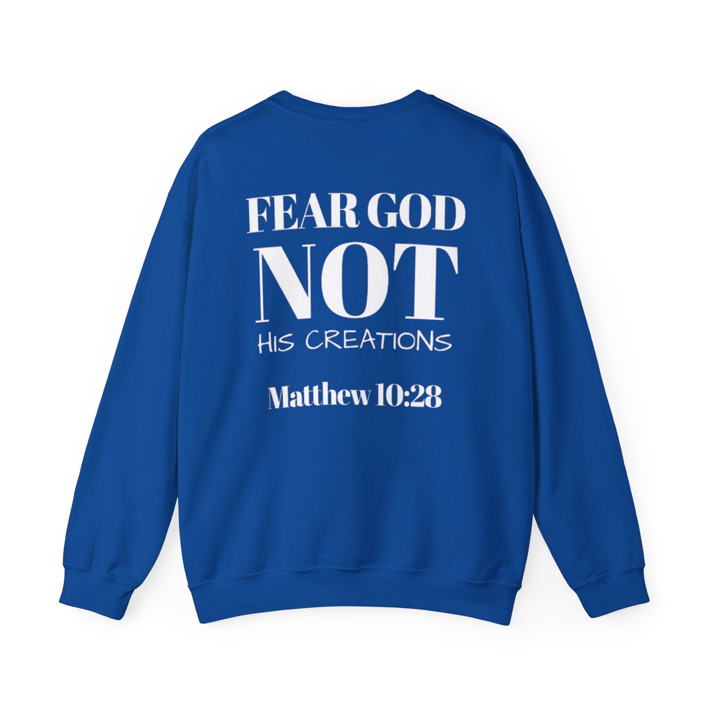 Fear God, not his creations unisex crewneck christian sweatshirt