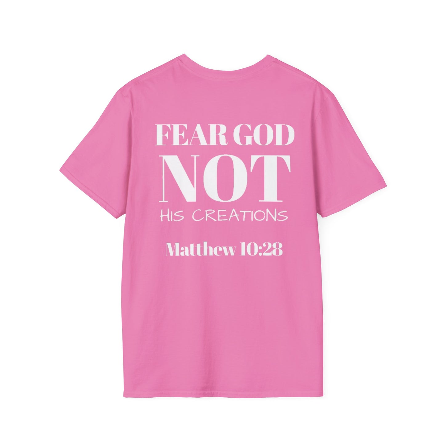 Fear God, not his creations Christian T-shirt