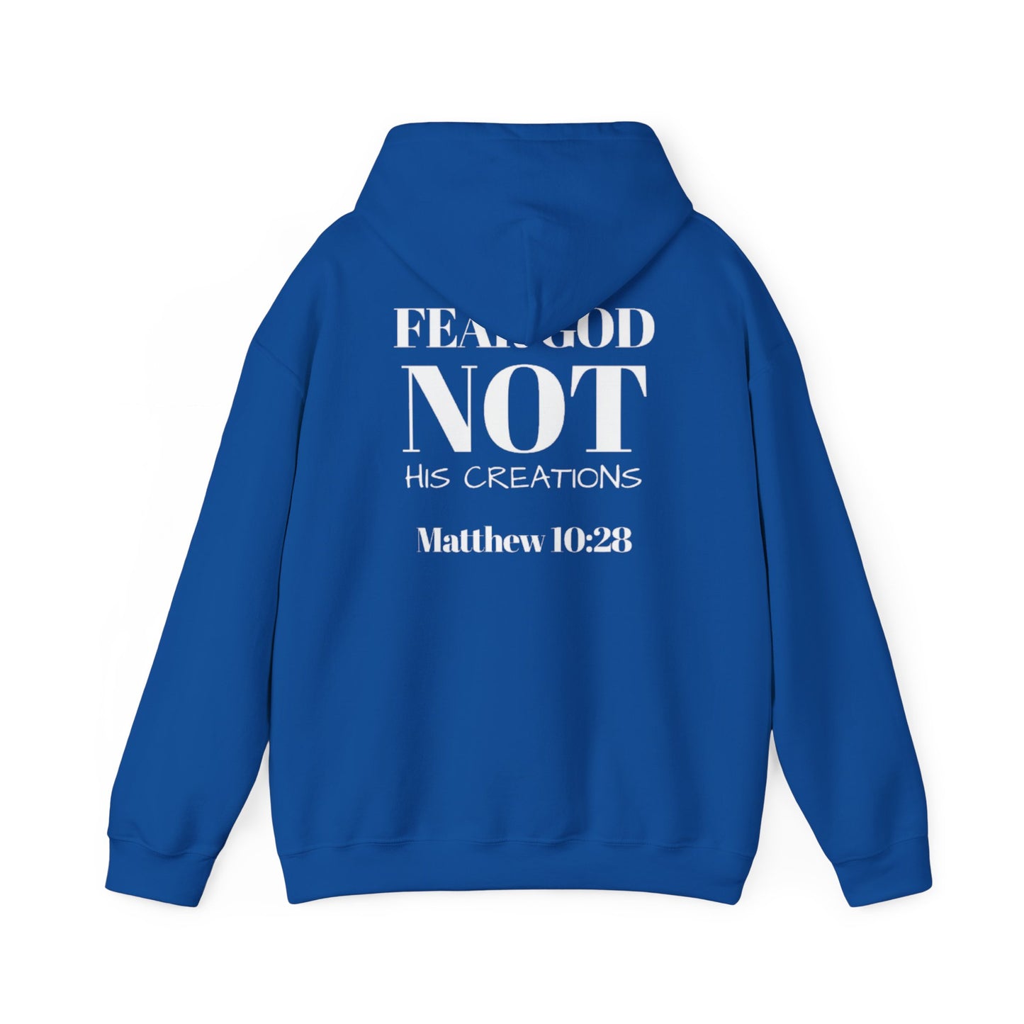Fear God, not his creations unisex Christian Hoodie