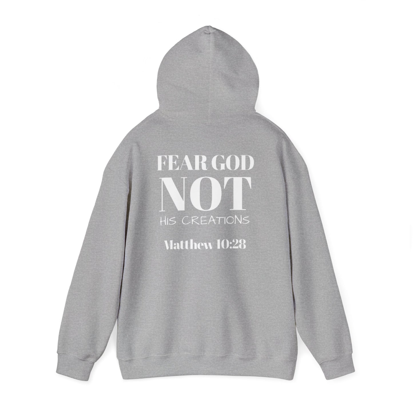 Fear God, not his creations unisex Christian Hoodie