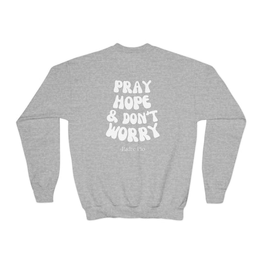 Youth, Pray, Hope, and Don't Worry crewneck sweatshirt