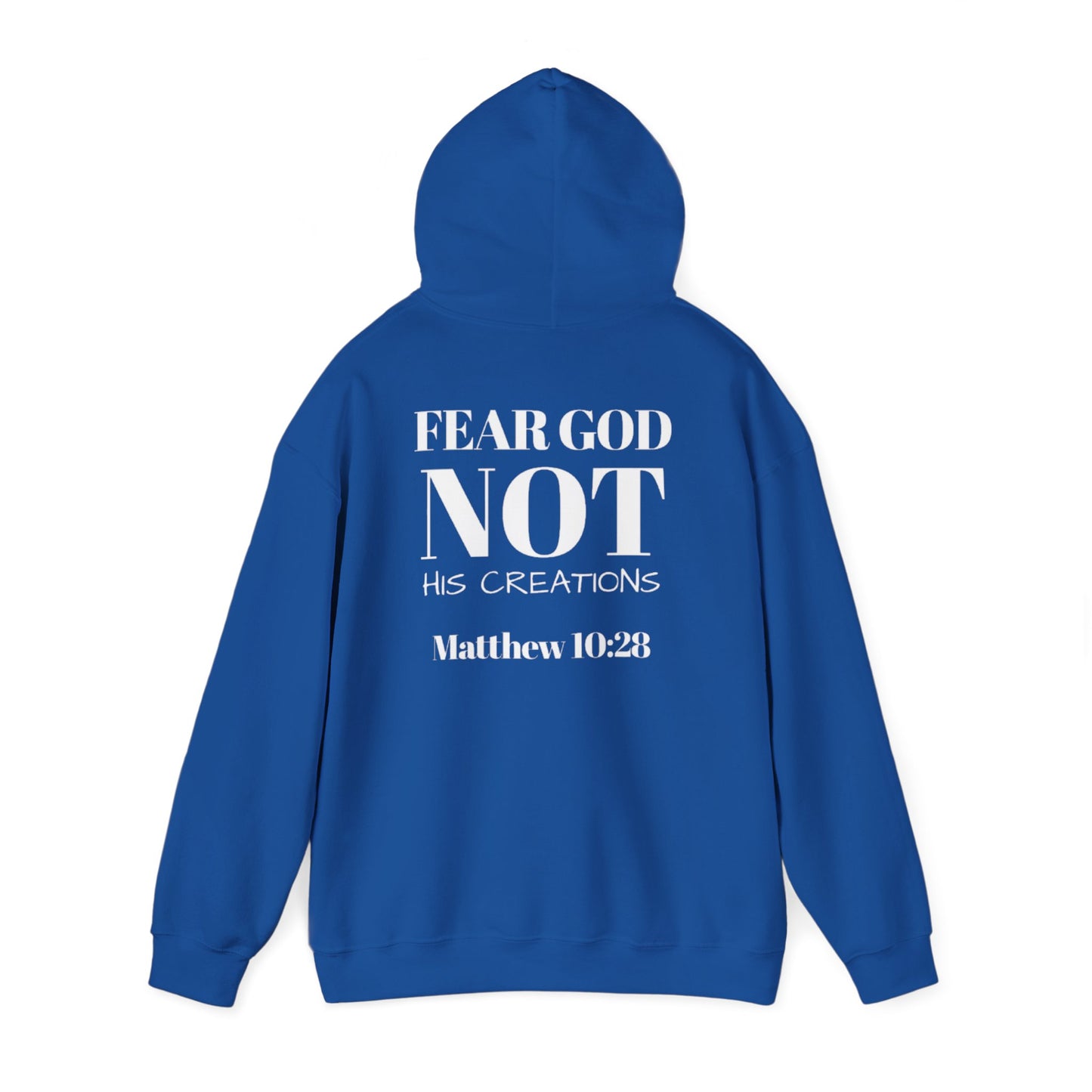 Fear God, not his creations unisex Christian Hoodie