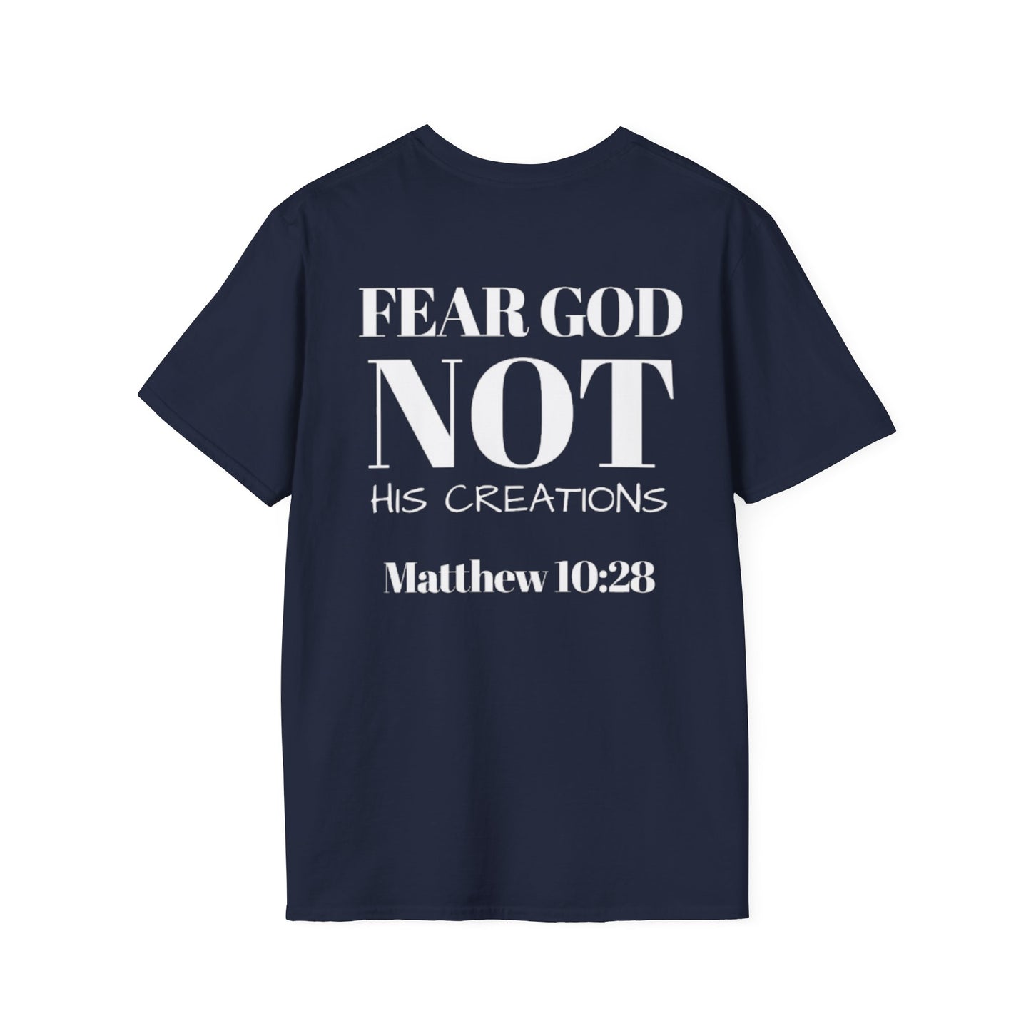 Fear God, not his creations Christian T-shirt