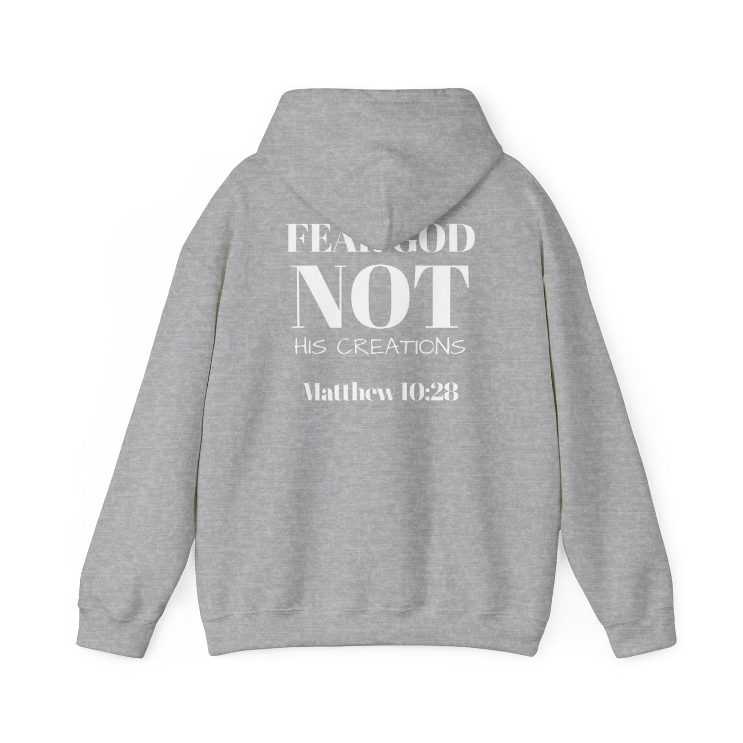Fear God, not his creations unisex Christian Hoodie