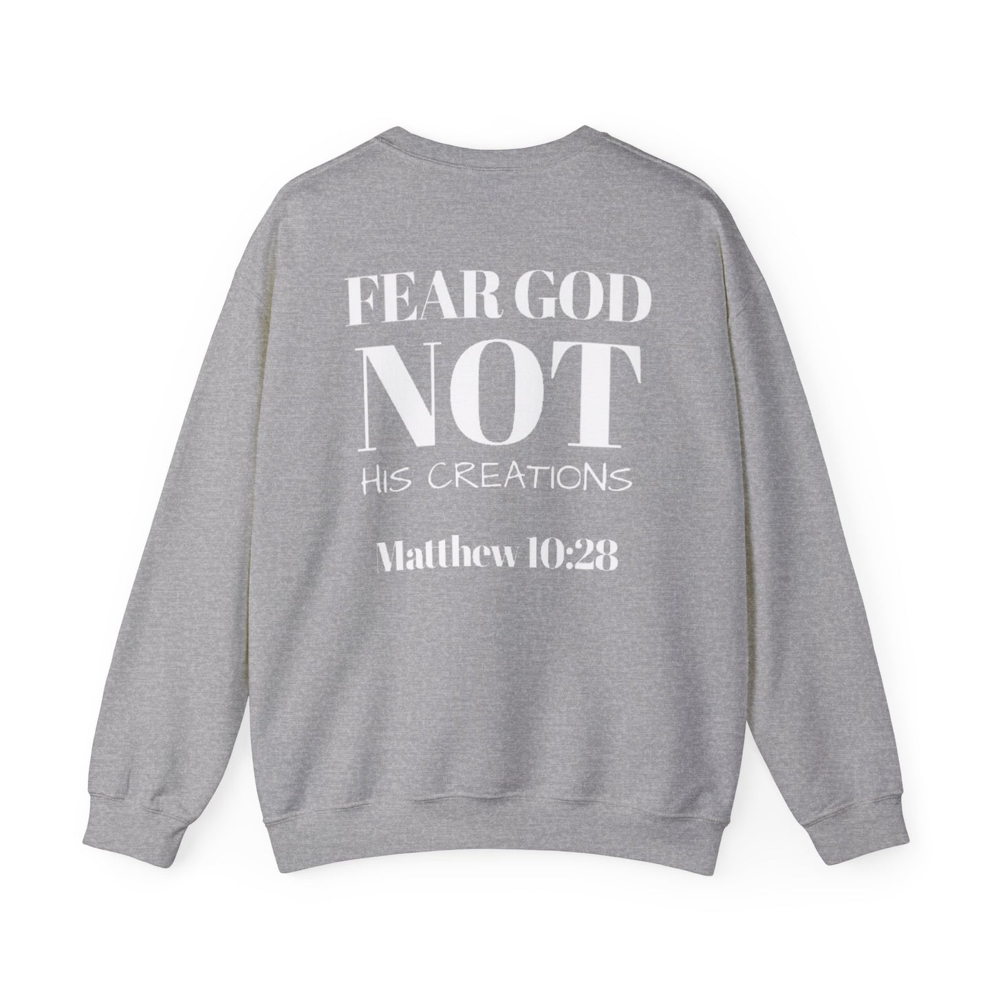 Fear God, not his creations unisex crewneck christian sweatshirt