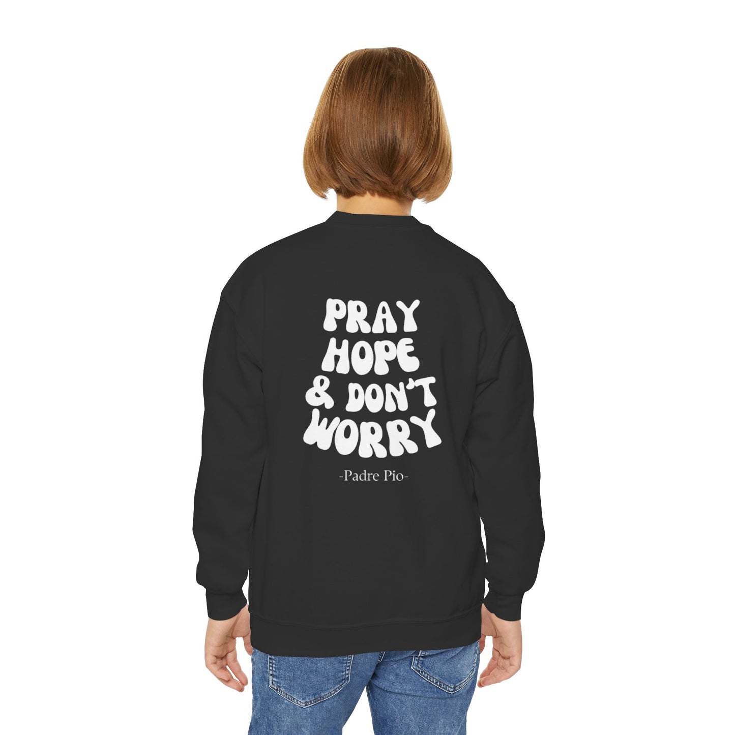 Youth, Pray, Hope, and Don't Worry crewneck sweatshirt