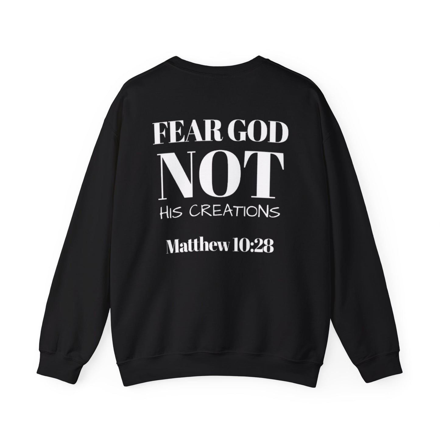 Fear God, not his creations unisex crewneck christian sweatshirt