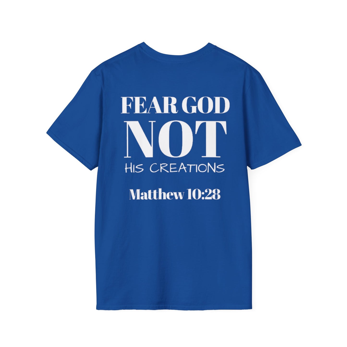 Fear God, not his creations Christian T-shirt