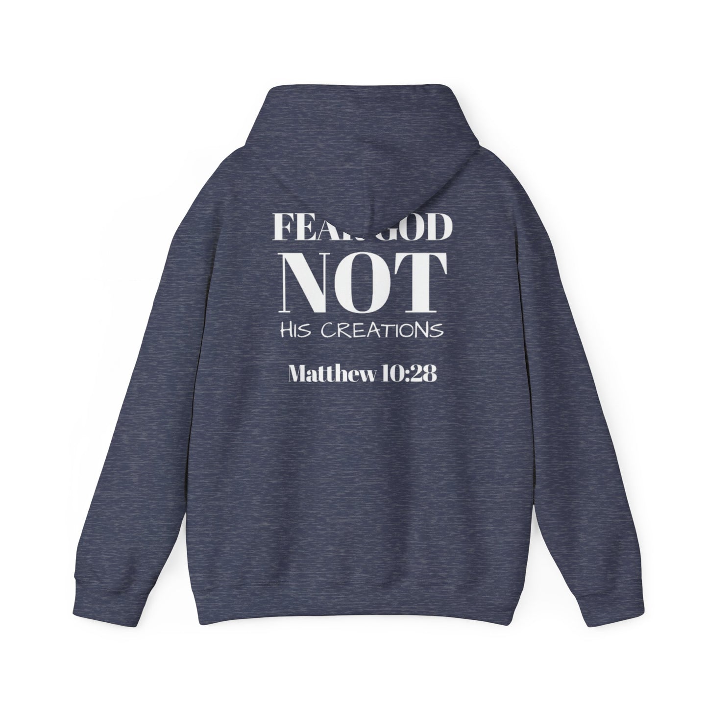 Fear God, not his creations unisex Christian Hoodie