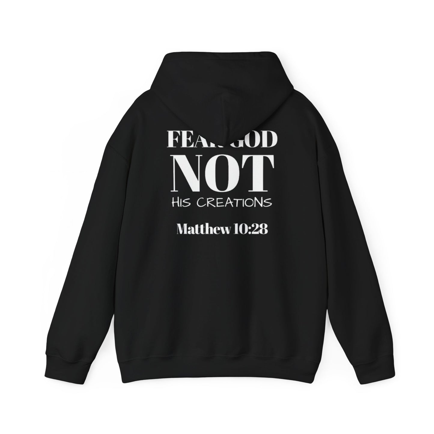 Fear God, not his creations unisex Christian Hoodie