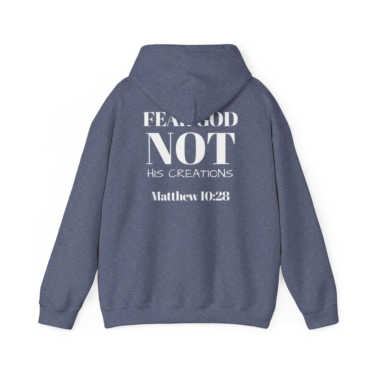 Fear God, not his creations unisex Christian Hoodie