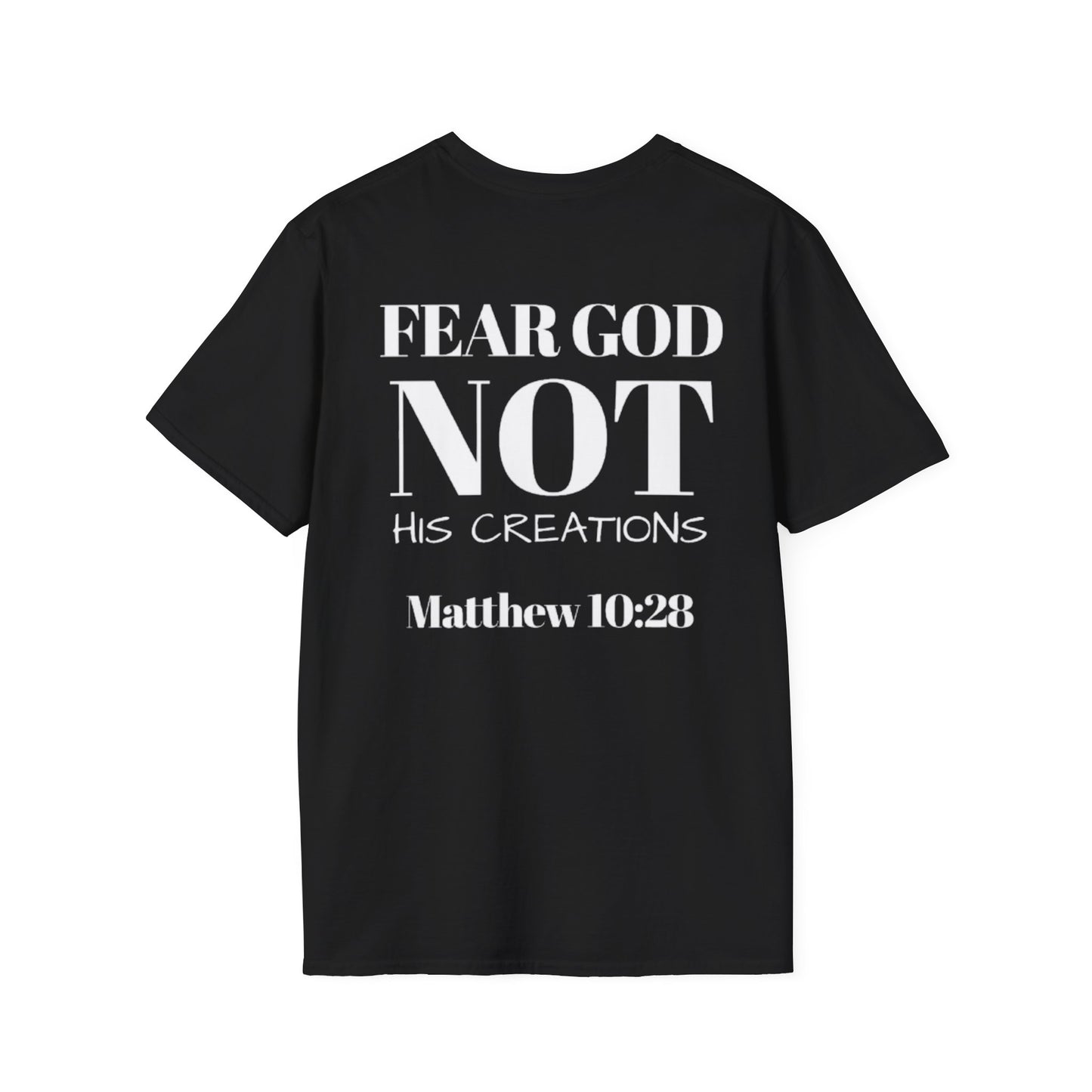 Fear God, not his creations Christian T-shirt