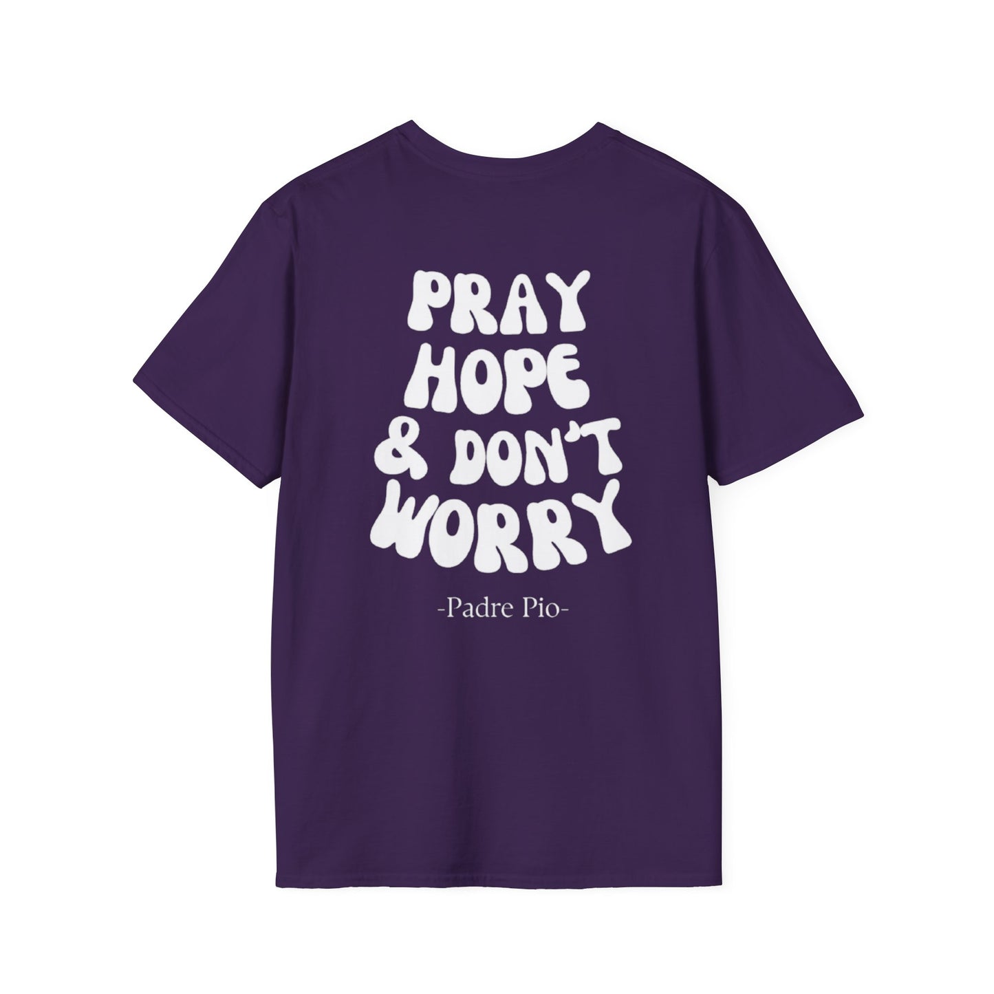 Pray, Hope, and Don't Worry- Saint Padre Pio, inspirational T-shirt