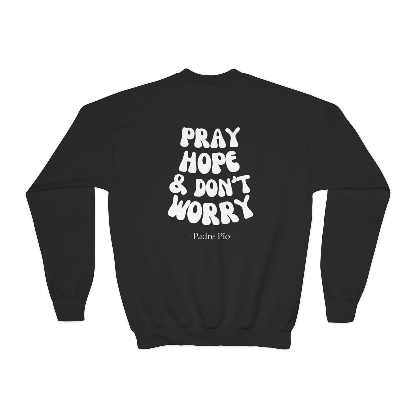 Youth, Pray, Hope, and Don't Worry crewneck sweatshirt