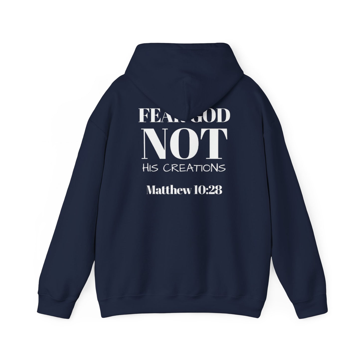 Fear God, not his creations unisex Christian Hoodie