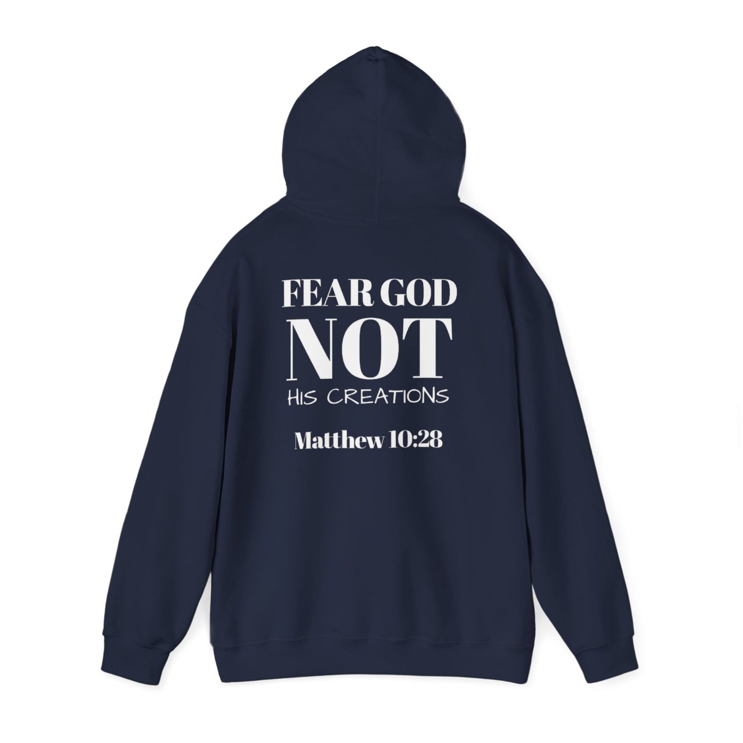 Fear God, not his creations unisex Christian Hoodie