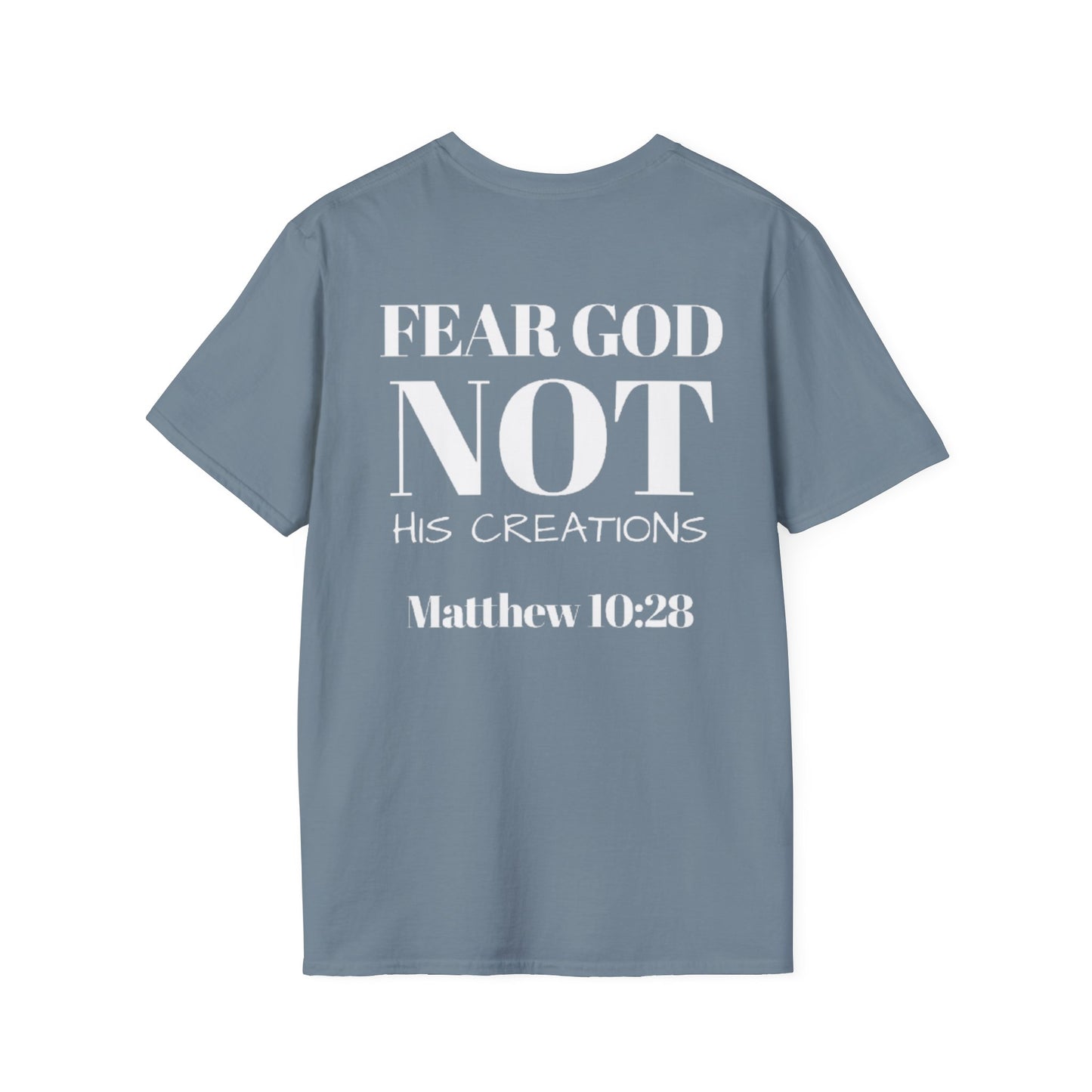 Fear God, not his creations Christian T-shirt
