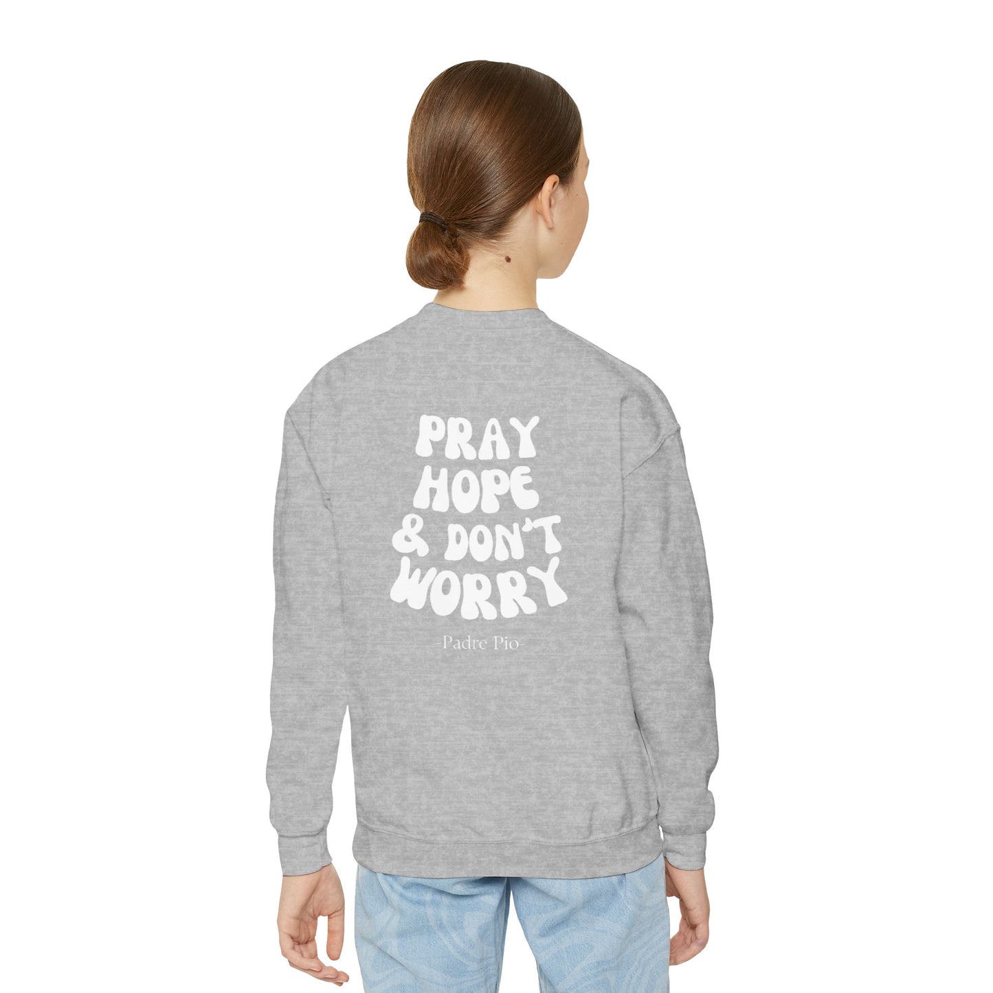 Youth, Pray, Hope, and Don't Worry crewneck sweatshirt