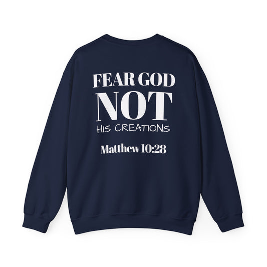 Fear God, not his creations unisex crewneck christian sweatshirt